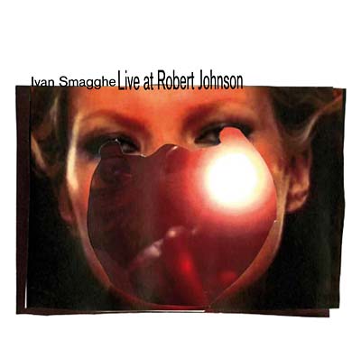 IVAN SMAGGHE - Live At Robert Johnson Vol. 3 | CD
