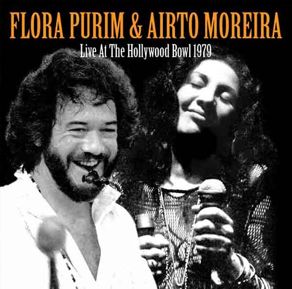 FLORA PURIM & AIRTO MOREIRA - Live at the Hollywood Bowl 1979 | CD