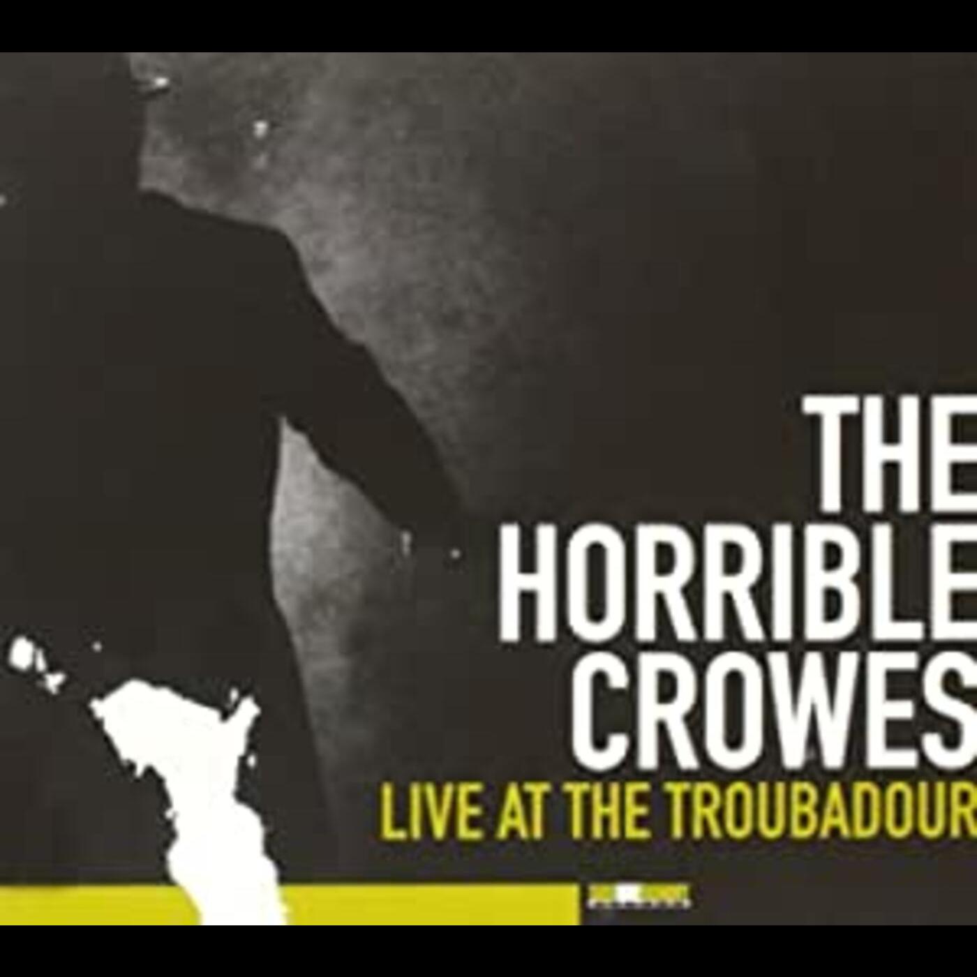 Horrible Crowes - Live At The Troubadour | CD