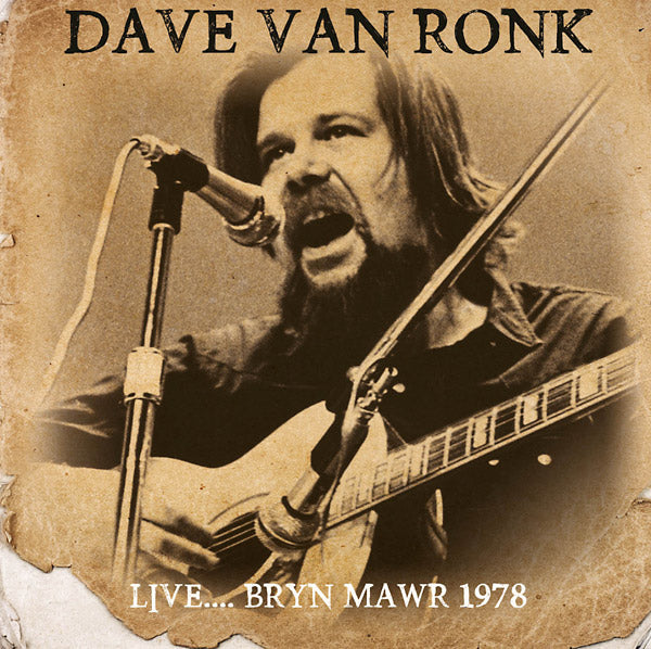 DAVE VAN RONK - Live... Bryn Mawr 1978 | CD