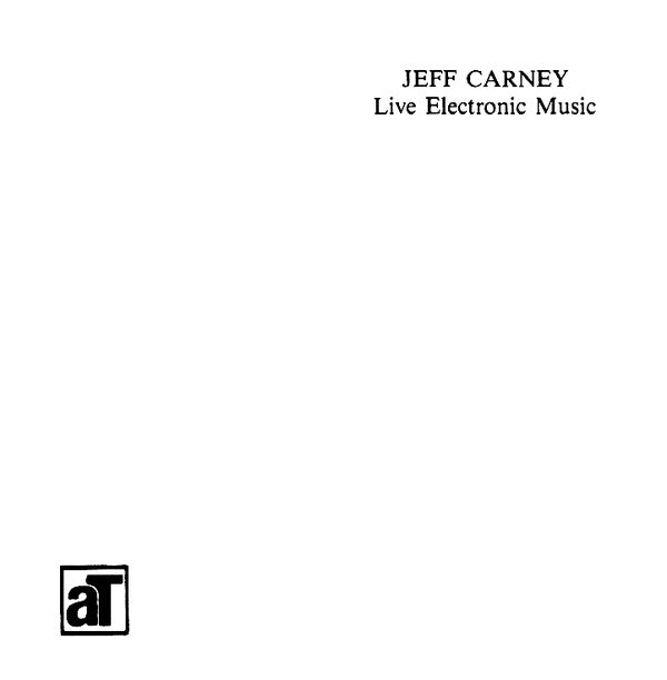 JEFF CARNEY - Live Electronic Music | Vinyl