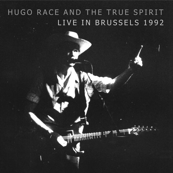 Hugo Race & The True Spirit | Live In Brussels 1992 | CD