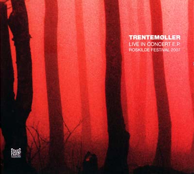 TRENTEMOLLER - Live In Concert EP: Roskilde Festival 2007 | CD