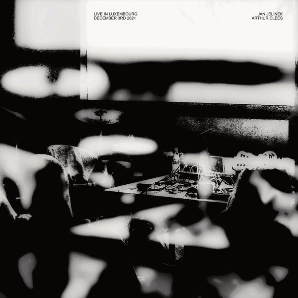 JAN JELINEK & ARTHUR CLEES - Live in Luxembourg, December 3rd 2021 | Vinyl
