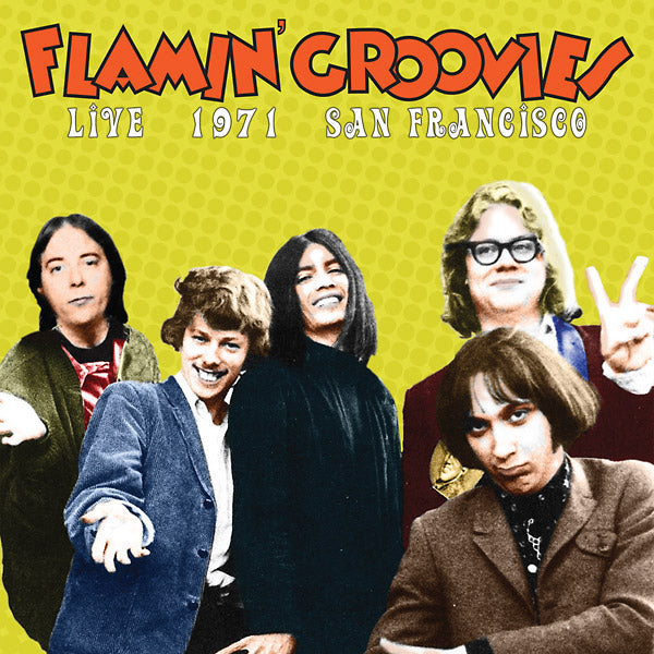 FLAMIN' GROOVIES - Live In San Francisco 1971 | CD