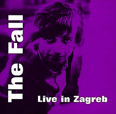 THE FALL | Live In Zagreb | CD