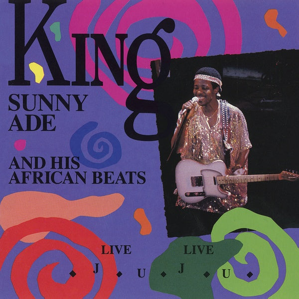 KING SUNNY ADE & HIS AFRICAN BEATS - Live Live Juju | CD