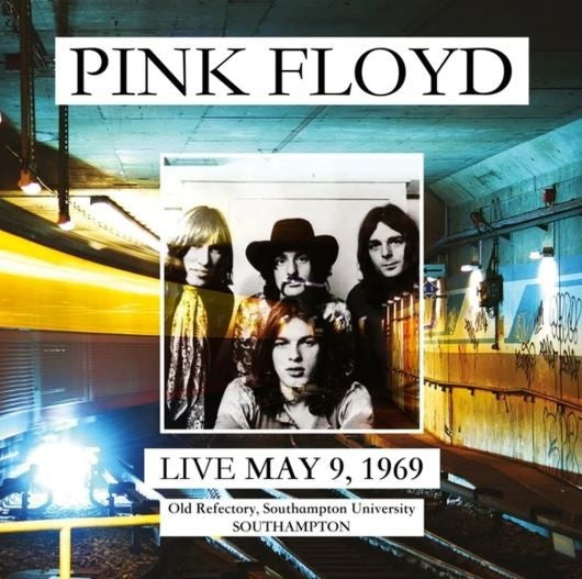 PINK FLOYD - Live May 9, 1969: Old Refectory, Southampton University - Southampton | Vinyl