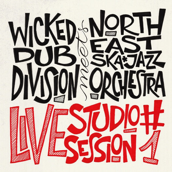 WICKED DUB DIVISION MEETS NORTH EAST SKA JAZZ ORCH - Live Studio Session #1 | CD