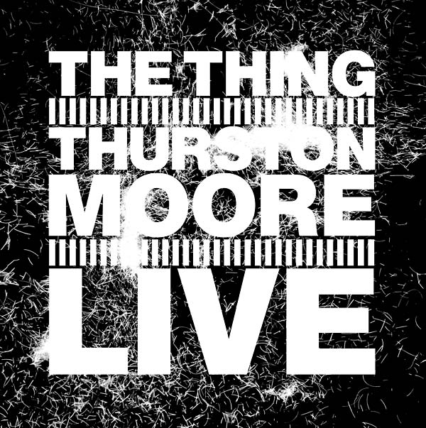 THE THING WITH THURSTON MOORE - Live | Vinyl