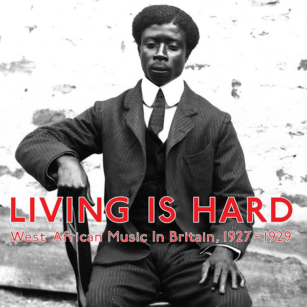 VA | Living Is Hard: West African Music in Britain, 1927-1929 | Vinyl