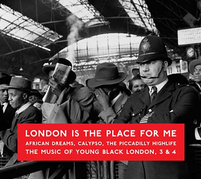 VA | London Is the Place for Me: African Dreams, Calypso, the Piccadilly Highlife -- The Music of Young Black London, 3 & 4 | CD