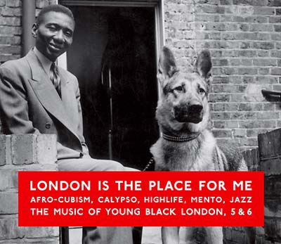 VA | London Is the Place for Me: Afro-Cubism, Calypso, Highlife, Mento, Jazz -- The Music of Young Black London, 5 & 6 | CD