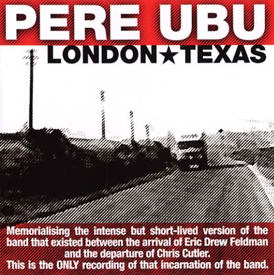 PERE UBU | London Texas | CD