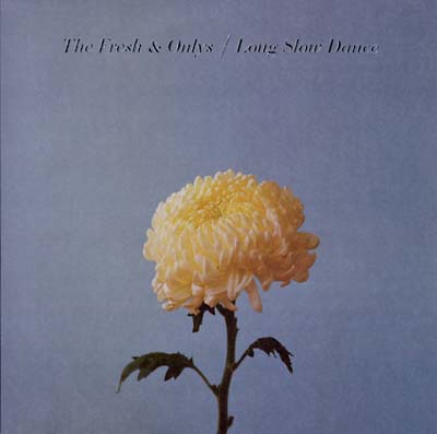 THE FRESH & ONLYS - Long Slow Dance | Vinyl