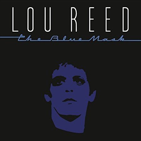 Lou Reed - The Blue Mask (150 Gram Vinyl, Remastered) | Vinyl