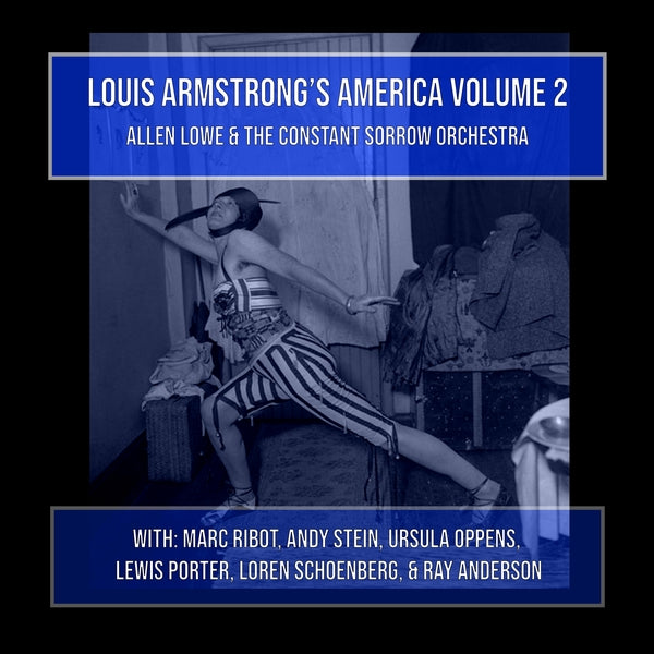ALLEN LOWE AND THE CONSTANT SORROW ORCHESTRA - Louis Armstrong's America Volume 2 | CD