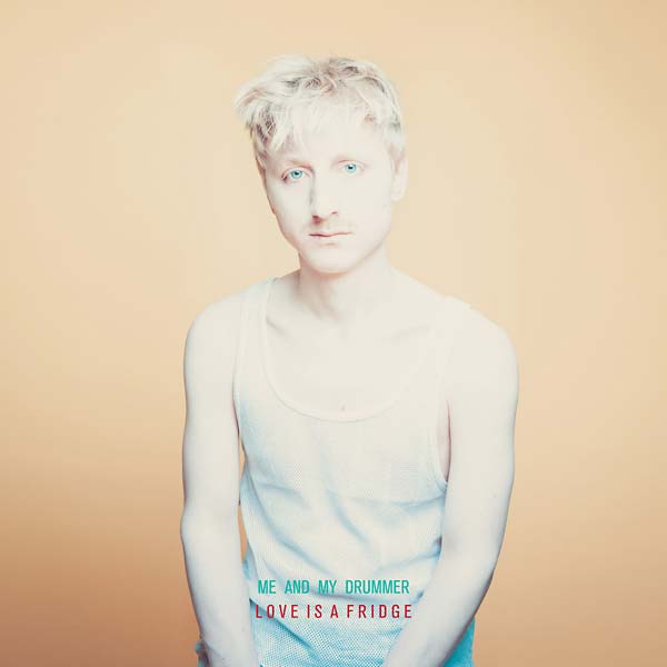 ME AND MY DRUMMER - Love Is a Fridge | CD