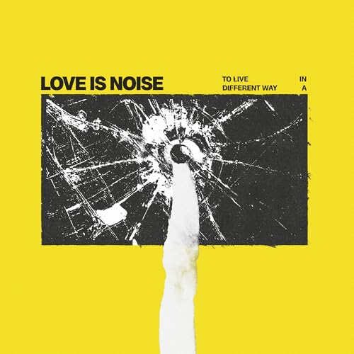 Love Is Noise - To Live In A Different Way | CD