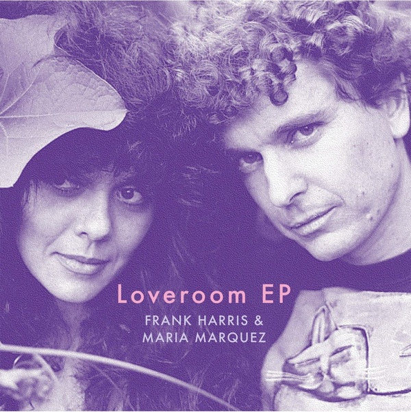 FRANK HARRIS & MARIA MARQUEZ - Loveroom EP | Vinyl
