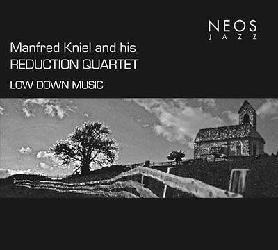 MANFRED KNIEL AND HIS REDUCTION QUARTET - Low Down Music | CD