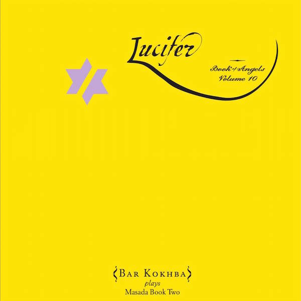 John Bar Kokhba Sextet Zorn | Lucifer: The Book Of Angels Volume 10 | CD
