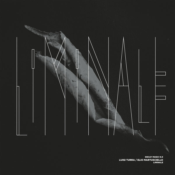 Luigi Turra & Elio Martusciello - Decay Music N.9: Liminale [LP] | Vinyl
