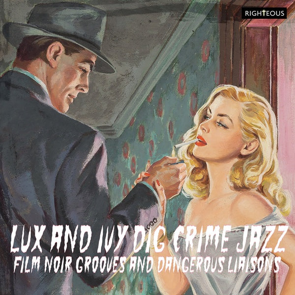 VA | Lux And Ivy Dig Crime Jazz: Film Noir Grooves And Dangerous Liaisons | CD