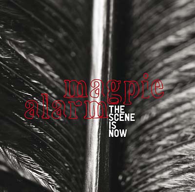 THE SCENE IS NOW - Magpie Alarm | CD