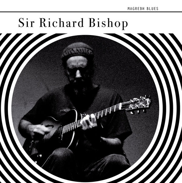 SIR RICHARD BISHOP - Magrebh Blues | Vinyl