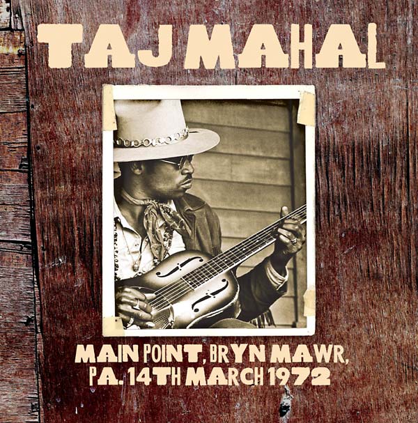 TAJ MAHAL - Main Point, Bryn Mawr, PA, 14th March 1972 | CD