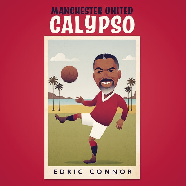 Edric Connor - Manchester United Calypso | Vinyl