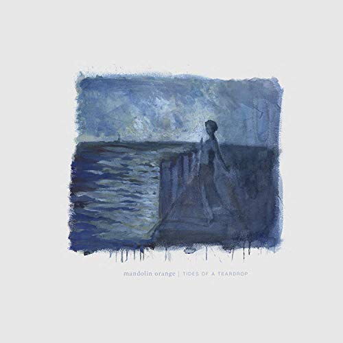 Mandolin Orange - Tides Of A Teardrop (first Edition) | Vinyl