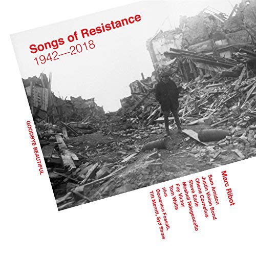 Marc Ribot - Songs Of Resistance 1942 - 2018 | CD