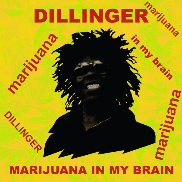 DILLINGER - Marijuana In My Brain | CD