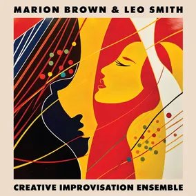 Marion Brown & Leo Smith - Creative Improvisation Ensemble (RSD11.24.23) | Vinyl