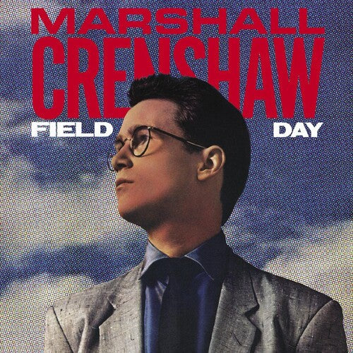 Marshall Crenshaw - Field Day (Deluxe Edition, Anniversary Edition, Expanded Version) | CD