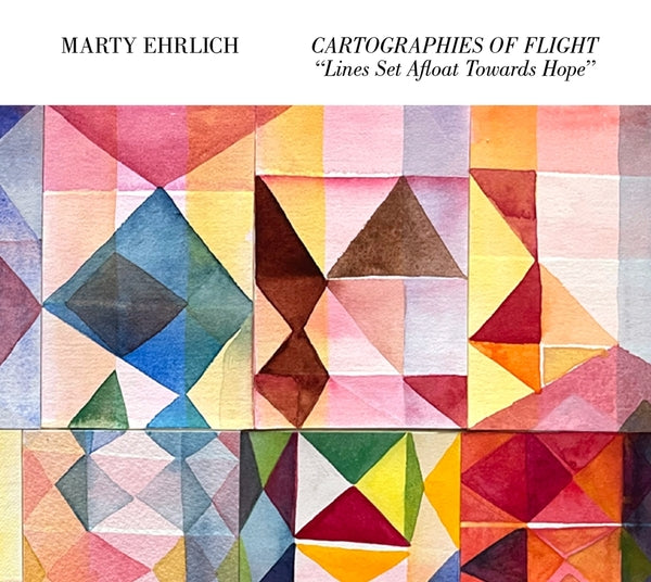 Marty Ehrlich - Cartographies Of Flight "Lines Set Afloat Towards Hope" [CD] | CD