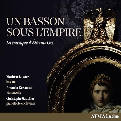 Mathieu Lussier/Amanda Keesmaat/Christophe Gauthie - Un basson sous l’Empire : La musique d’Étienne Ozi | CD