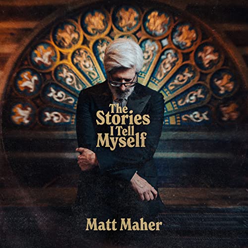 Matt Maher - The Stories I Tell Myself | CD
