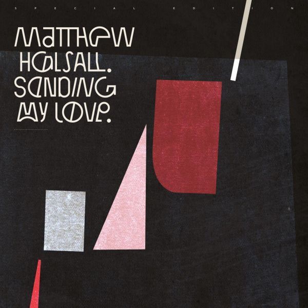 Matthew Halsall - Sending My Love (Special Edition) | Vinyl
