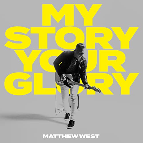 Matthew West - My Story Your Glory | CD
