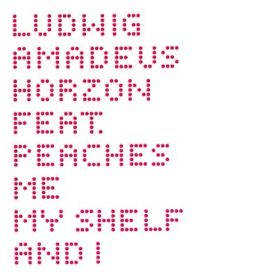 LUDWIG AMADEUS HORZON (FEAT. PEACHES) - Me, My Shelf and I | Vinyl