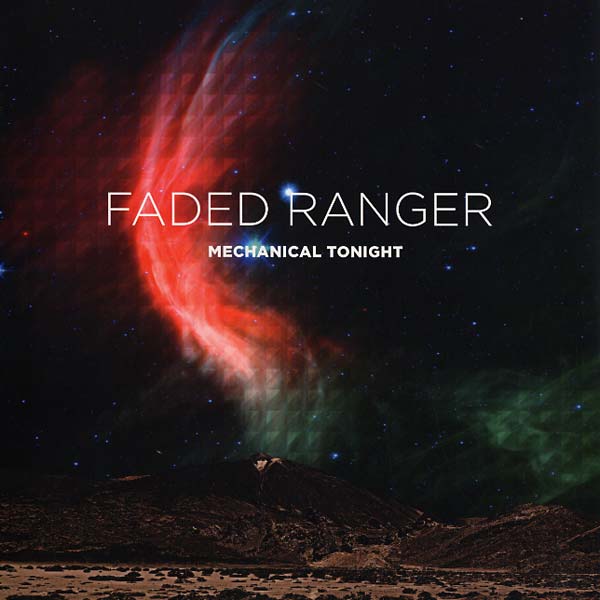FADED RANGER - Mechanical Tonight | Vinyl