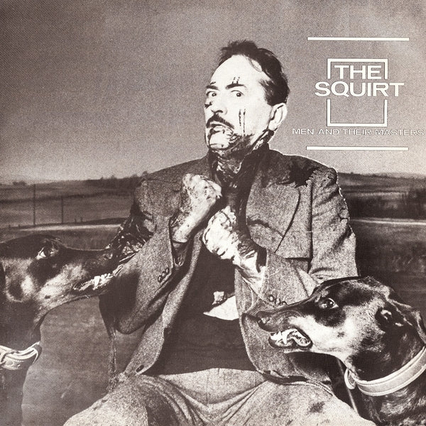 THE SQUIRT - Men And Their Masters | Vinyl