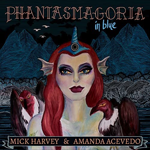 Mick Harvey & Amanda Acevedo - Phantasmagoria in Blue | Vinyl