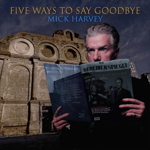 Mick Harvey | Five Ways to Say Goodbye | CD