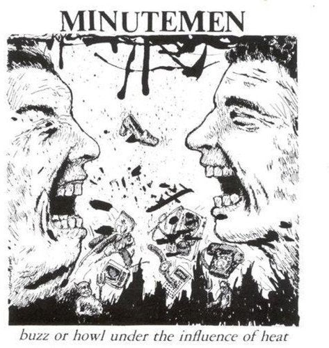 Minutemen - Buzz Or Howl Under The Influence Of Heat | Vinyl