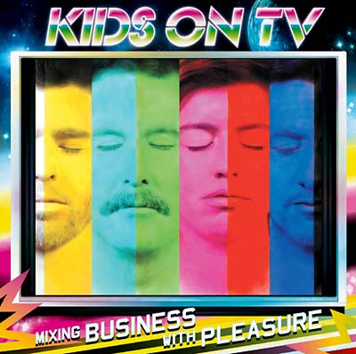 KIDS ON TV - Mixing Business With Pleasure | CD