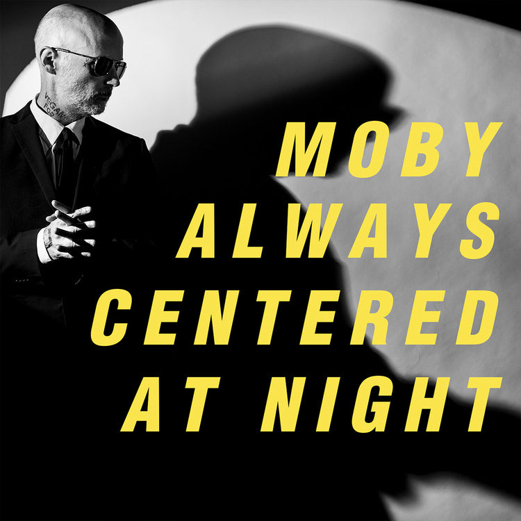 Moby | Always Centered At Night (Indie Exclusive, Limited Edition, Yellow Vinyl) (2 Lp's) | Vinyl - 0